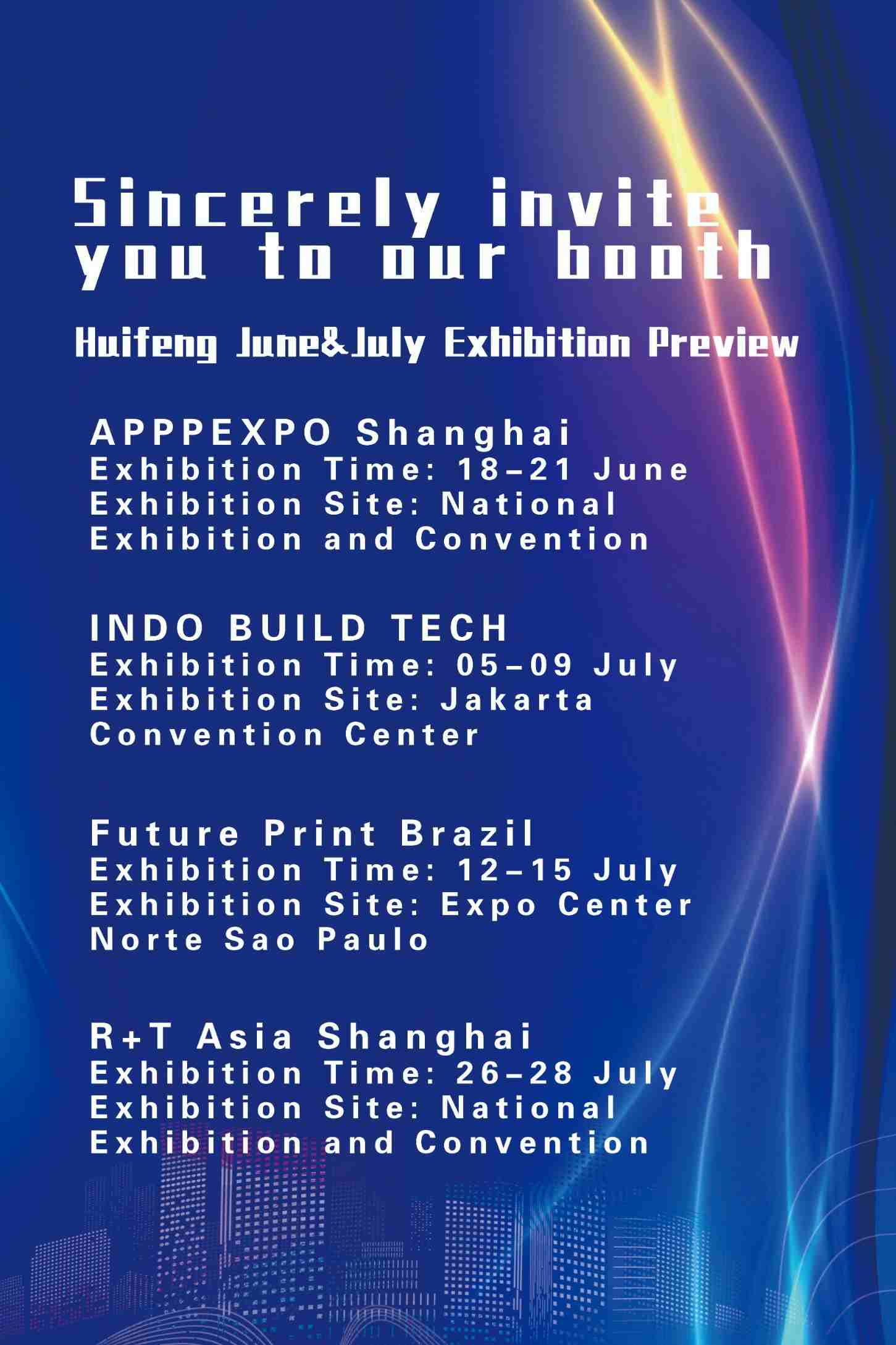 Sincerely invite you to our booth-Huifeng June&July Exhibition Preview